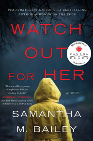 Watch Out for Her: A Novel