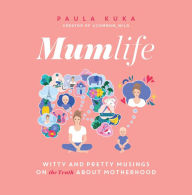 Good books to download on kindle Mumlife: Witty and Pretty Musings on (the Truth about) Motherhood