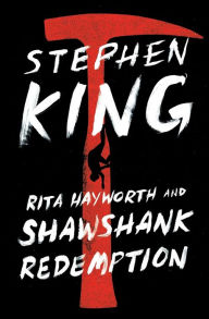 Title: Rita Hayworth and Shawshank Redemption, Author: Stephen King