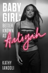 Online books for free no downloads Baby Girl: Better Known as Aaliyah by 