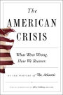 The American Crisis: What Went Wrong. How We Recover.