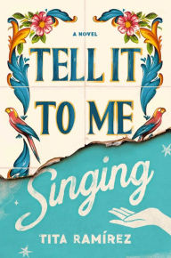 eBookStore collections: Tell It to Me Singing: A Novel  9781982157319 in English
