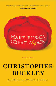 Title: Make Russia Great Again, Author: Christopher Buckley