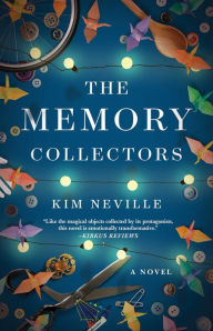 Free downloads ebook for mobile The Memory Collectors: A Novel by Kim Neville
