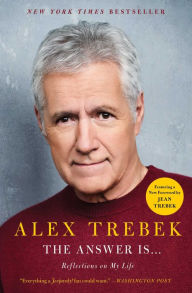 Title: The Answer Is...: Reflections on My Life, Author: Alex Trebek