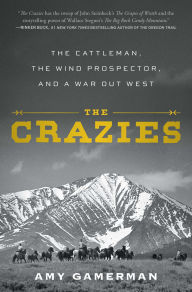 The Crazies: The Cattleman, the Wind Prospector, and a War Out West