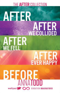 Title: The After Collection: After, After We Collided, After We Fell, After Ever Happy, Before, Author: Anna Todd