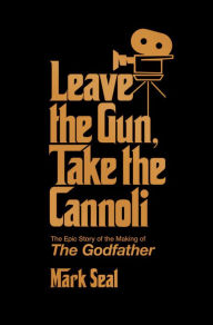 Free uk audio books download Leave the Gun, Take the Cannoli: The Epic Story of the Making of The Godfather 9781982158590 DJVU MOBI CHM