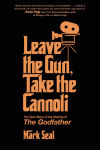 Alternative view 1 of Leave the Gun, Take the Cannoli: The Epic Story of the Making of The Godfather