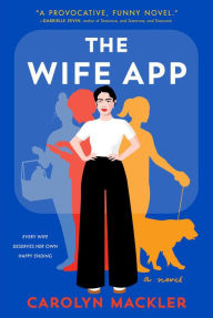 Read books for free online no download The Wife App: A Novel English version MOBI FB2 9781982158798 by Carolyn Mackler, Carolyn Mackler