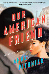 Title: Our American Friend, Author: Anna Pitoniak