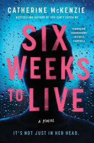 Easy english books download Six Weeks to Live: A Novel by Catherine McKenzie in English MOBI