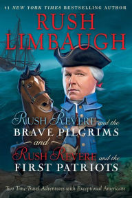 Download books in spanish Rush Revere and the Brave Pilgrims and Rush Revere and the First Patriots: Two Time-Travel Adventures with Exceptional Americans 9781982159368 iBook by Rush Limbaugh