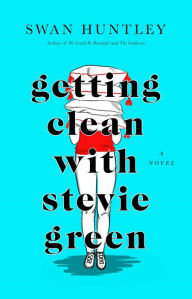 Title: Getting Clean With Stevie Green, Author: Swan Huntley