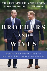 Pdb books download Brothers and Wives: Inside the Private Lives of William, Kate, Harry, and Meghan by  English version