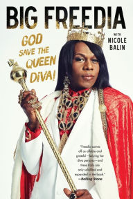 Download epub books for free Big Freedia: God Save the Queen Diva! iBook MOBI ePub by Big Freedia, Nicole Balin 9781982160302 (English literature)