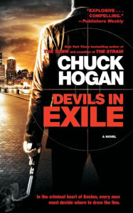 Title: Devils in Exile: A Novel, Author: Chuck Hogan