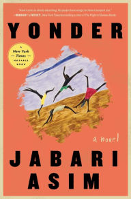 Title: Yonder: A Novel, Author: Jabari Asim