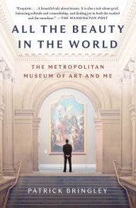 All the Beauty in the World: The Metropolitan Museum of Art and Me