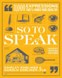 So to Speak: 11,000 Expressions That'll Knock Your Socks Off