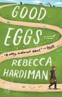 Good Eggs: A Novel