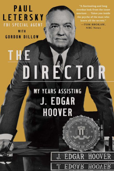 The Director: My Years Assisting J. Edgar Hoover