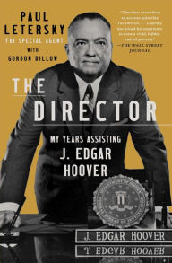 Title: The Director: My Years Assisting J. Edgar Hoover, Author: Paul Letersky