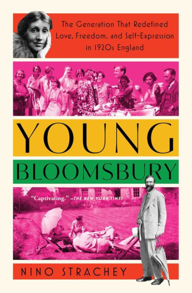 Young Bloomsbury: The Generation That Redefined Love, Freedom, and Self-Expression 1920s England