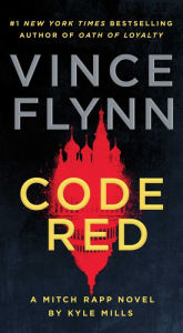 Title: Code Red: A Mitch Rapp Novel by Kyle Mills, Author: Vince Flynn