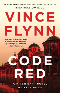 Title: Code Red: A Mitch Rapp Novel by Kyle Mills, Author: Vince Flynn