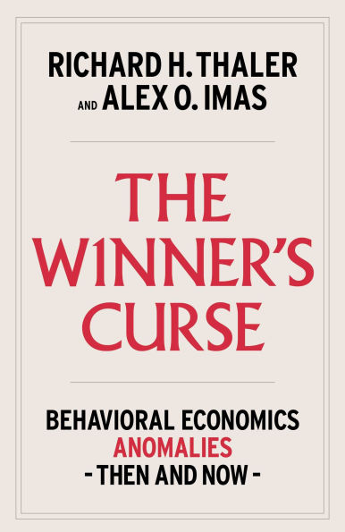 The Winner's Curse: Behavioral Economics Anomalies, Then and Now