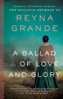 A Ballad of Love and Glory: A Novel