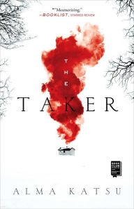 Title: The Taker: Book One of the Taker Trilogy, Author: Alma Katsu