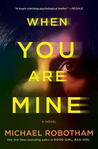 Pdf downloads free books When You Are Mine: A Novel 9781668020678