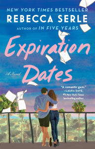 Title: Expiration Dates: A Novel, Author: Rebecca Serle