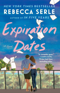 Title: Expiration Dates: A Novel, Author: Rebecca Serle