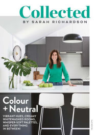 Free books download mp3 Collected: Colour + Neutral, Volume No 3 by Sarah Richardson 