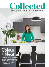Title: Collected: Colour + Neutral, Volume No 3, Author: Sarah Richardson