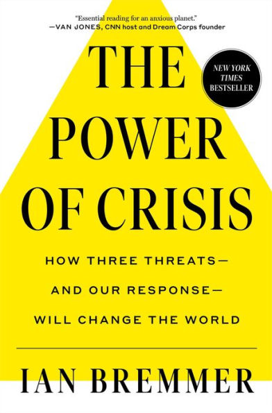 The Power of Crisis: How Three Threats - and Our Response - Will Change the World