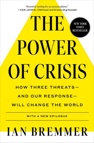 the Power of Crisis: How Three Threats - and Our Response Will Change World