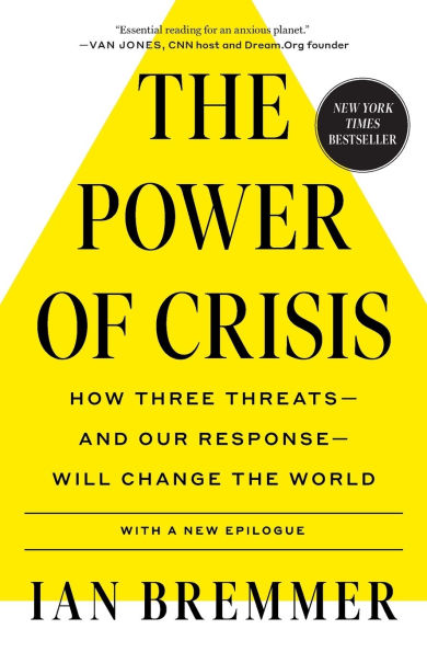 the Power of Crisis: How Three Threats - and Our Response Will Change World