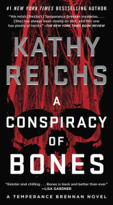 Title: A Conspiracy of Bones (Temperance Brennan Series #19), Author: Kathy Reichs