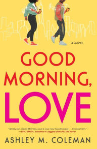 Pdf of books free download Good Morning, Love: A Novel by Ashley M. Coleman 9781982168629 MOBI in English