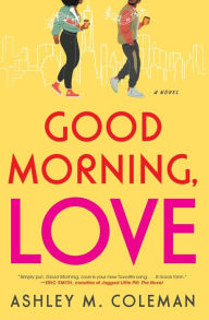 Good Morning, Love: A Novel