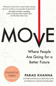 Title: Move: Where People Are Going for a Better Future, Author: Parag Khanna