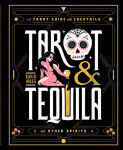 Alternative view 1 of Tarot & Tequila: A Tarot Guide with Cocktails