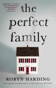 Title: The Perfect Family, Author: Robyn Harding