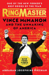 Alternative view 1 of Ringmaster: Vince McMahon and the Unmaking of America