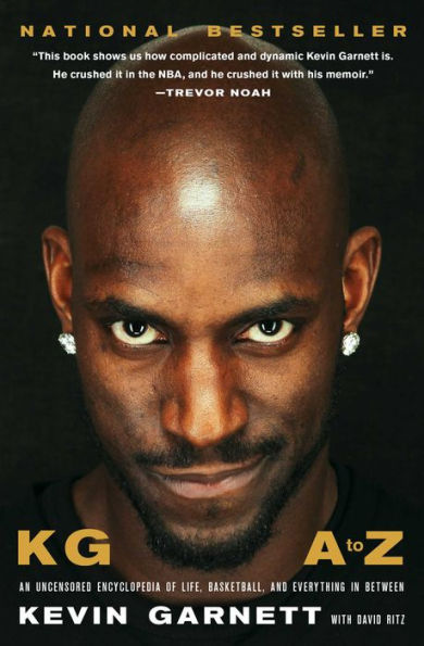 KG: A to Z: An Uncensored Encyclopedia of Life, Basketball, and Everything in Between