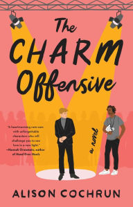 Title: The Charm Offensive: A Novel, Author: Alison Cochrun